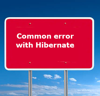 Common errors with Hibernate