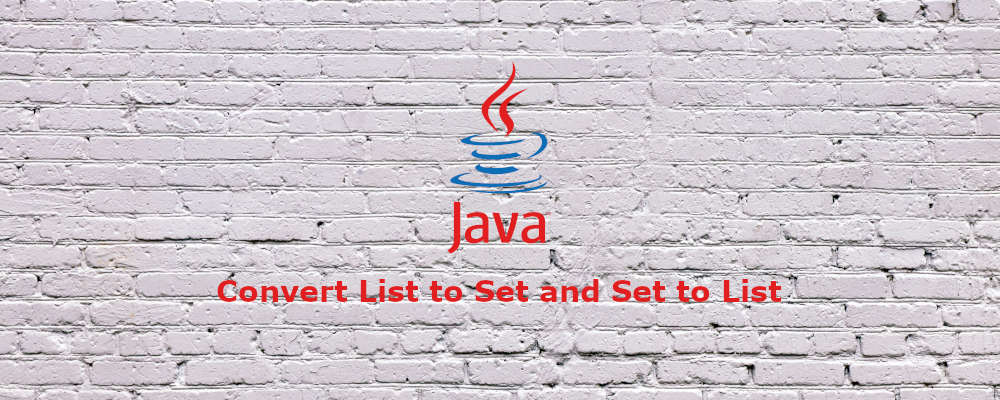 Convert List to Set and Set to List