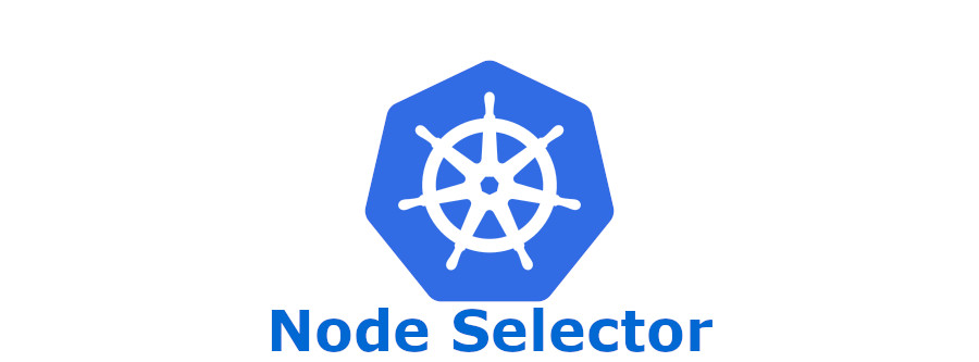 Node selector on Kubernetes