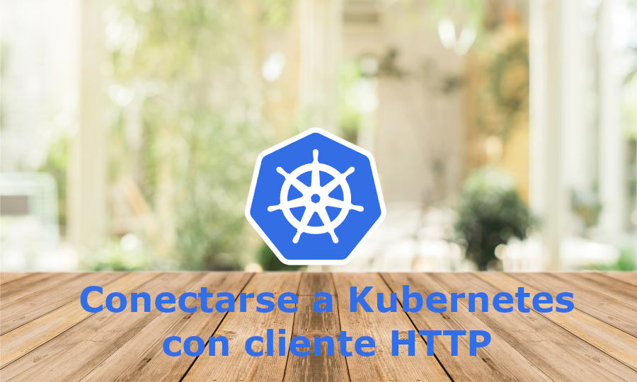 Conectarse a Kubernetes con HTTP